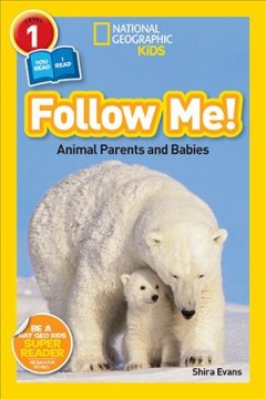 Follow me! : animal parents and babies  Cover Image