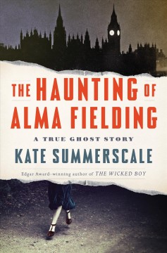 The haunting of Alma Fielding : a true ghost story  Cover Image