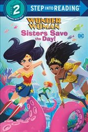 Wonder woman : sisters save the day!  Cover Image