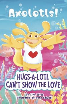 Hugs-a-lotl can't show the love Book cover