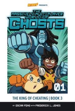 The massively multiplayer world of ghosts Volume 1, Book 3 The king of cheating Book cover