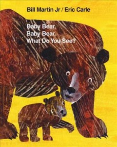 Baby bear, baby bear, what do you see? Book cover
