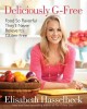 Go to record Deliciously g-free : food so flavorful they'll never belie...