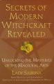 Go to record Secrets of modern witchcraft revealed :   unlocking the my...