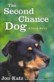 Go to record The second-chance dog : a love story