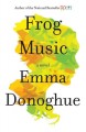 Go to record Frog music : a novel