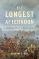 Go to record The longest afternoon : the 400 men who decided the battle...