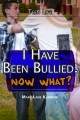 Go to record I have been bullied--now what?