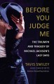 Go to record Before you judge me : the triumph and tragedy of Michael J...