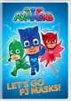 Go to record PJ Masks. Let's go PJ Masks