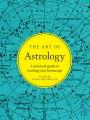 Go to record The art of astrology : a practical guide to reading your h...