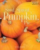 Go to record Seed, sprout, pumpkin, pie