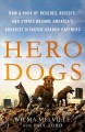 Go to record Hero dogs : how a pack of rescues, rejects, and strays bec...