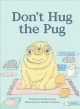 Go to record Don't hug the pug!