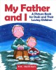 Go to record My father and I : a picture book for dads and their loving...