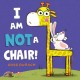 Go to record I am not a chair!