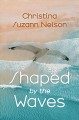 Go to record Shaped by the waves : a novel