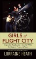 Go to record Girls of flight city : inspired by true events, a novel of...