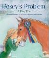 Go to record Posey's problem : a pony tale