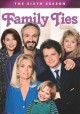 Go to record Family ties. The sixth season