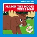 Go to record Mason the moose feels mad