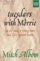 Go to record Tuesdays with Morrie
