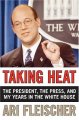 Go to record Taking heat : the president, the press, and my years in th...