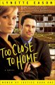 Go to record Too close to home : a novel